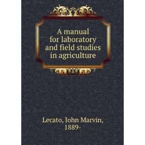   and field studies in agriculture, John Marvin Lecato Books