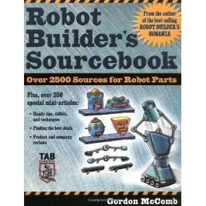   Over 2,500 Sources for Robot Parts [Paperback] Gordon McComb Books