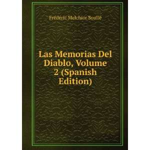   Volume 2 (Spanish Edition) FrÃ©dÃ©ric Melchior SouliÃ© Books
