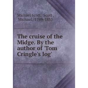  The cruise of the Midge. By the author of Tom Cringles 