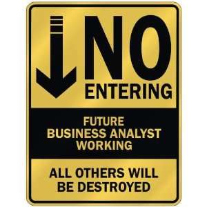   NO ENTERING FUTURE BUSINESS ANALYST WORKING  PARKING 