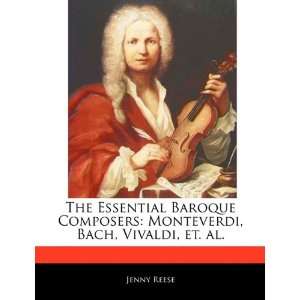   Monteverdi, Bach, Vivaldi, et. al. (9781170680780) Jenny Reese Books
