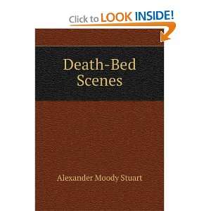  Death Bed Scenes Alexander Moody Stuart Books