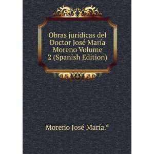   Moreno Volume 2 (Spanish Edition) Moreno JosÃ© MarÃ­a.* Books