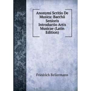  Anonymi Scritio De Musica Bacchii Senioris Introductio 