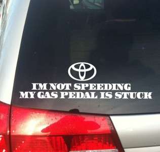 Funny Toyota Gas stuck gas pedal vinyl decal sticker  