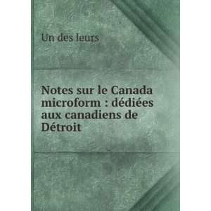  Notes sur le Canada microform  dÃ©diÃ©es aux 