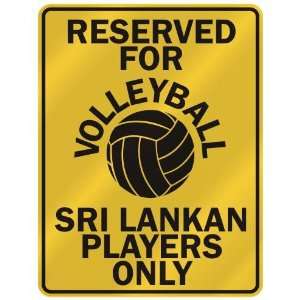 RESERVED FOR  V OLLEYBALL SRI LANKAN PLAYERS ONLY  PARKING SIGN 