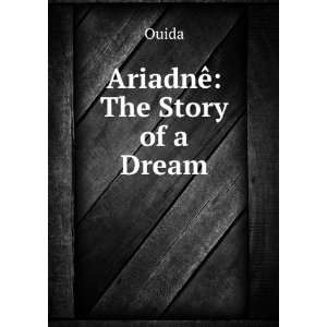  AriadnÃª The Story of a Dream Ouida Books