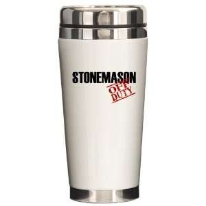  Off Duty Stonemason Funny Ceramic Travel Mug by  