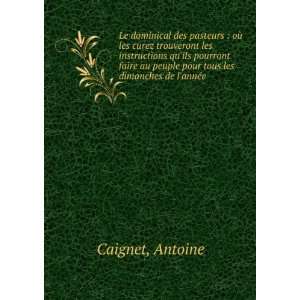   peuple pour tous les dimanches de lannÃ©e Antoine Caignet Books