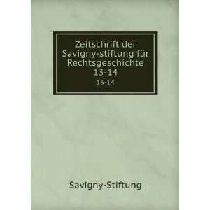    stiftung fÃ¼r Rechtsgeschichte. 13 14 Savigny Stiftung Books