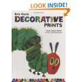 Eric Carle Decorative Prints Hardcover by Eric Carle