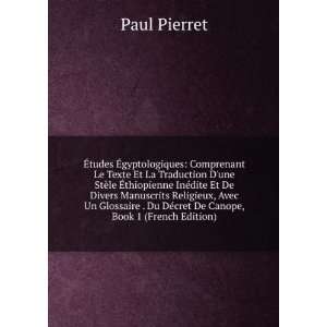   Du DÃ©cret De Canope, Book 1 (French Edition) Paul Pierret Books