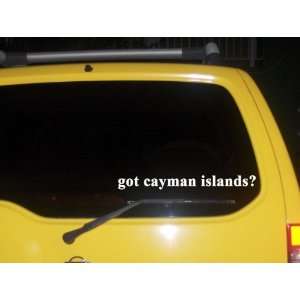  got cayman islands? Funny decal sticker Brand New 