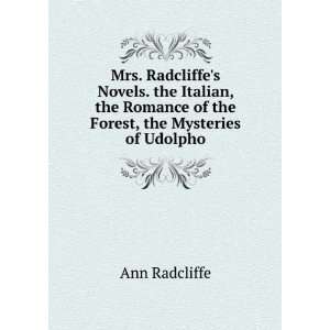   the Forest, the Mysteries of Udolpho Ann Radcliffe  Books