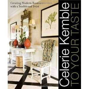  Celerie Kemble To Your Taste Creating Modern Rooms with 