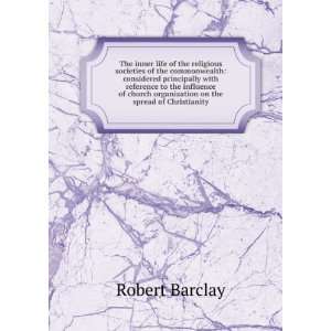   organization on the spread of Christianity Robert Barclay Books