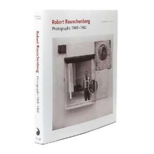  Robert Rauschenberg Photographs 1949 1962 [Hardcover 