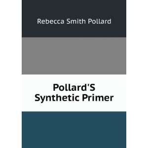 PollardS Synthetic Primer Rebecca Smith Pollard  Books