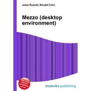  Mezzo (desktop environment) Ronald Cohn Jesse Russell 