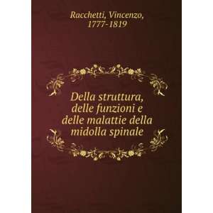   malattie della midolla spinale Vincenzo, 1777 1819 Racchetti Books