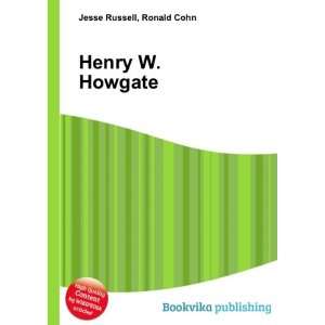  Henry W. Howgate Ronald Cohn Jesse Russell Books