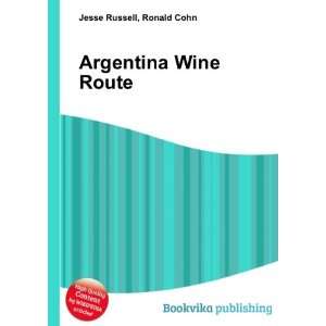  Argentina Wine Route Ronald Cohn Jesse Russell Books
