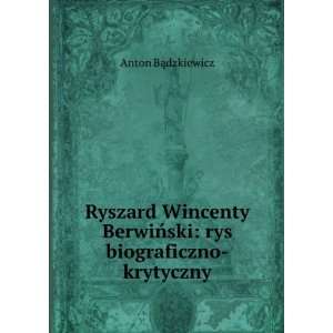  Ryszard Wincenty BerwiÅski rys biograficzno krytyczny 