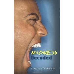  Madness Decoded [Paperback] Samuel Porter M.D. Books