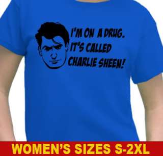 on drug called CHARLIE SHEEN Funny rehab W T shirt  