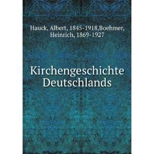  Kirchengeschichte Deutschlands Albert, 1845 1918,Boehmer 