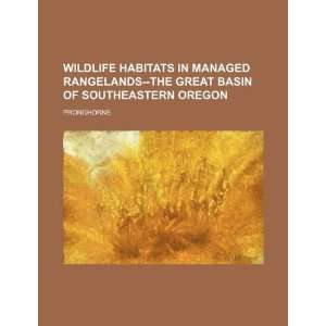 Wildlife habitats in managed rangelands  the Great Basin of 