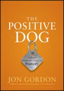   The Positive Dog A Story about the Power of 