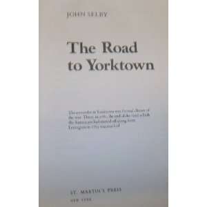  The Road to Yorktown John Selby Books