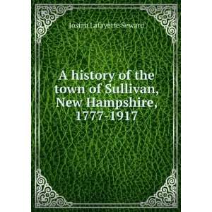   of Sullivan, New Hampshire, 1777 1917 Josiah Lafayette Seward Books
