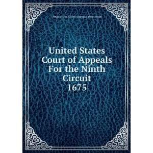  Court of Appeals For the Ninth Circuit. 1675 United States. Court 