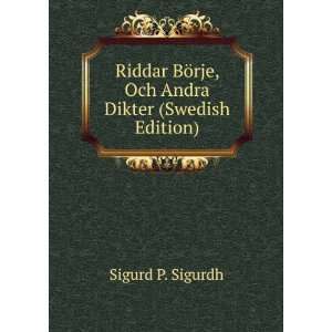   BÃ¶rje, Och Andra Dikter (Swedish Edition) Sigurd P. Sigurdh Books