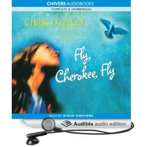   , Fly (Audible Audio Edition) Chris dLacey, Simon Shepherd Books