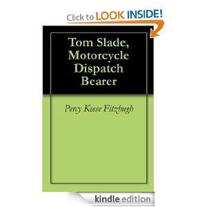 Tom Slade, Motorcycle Dispatch Bearer ($.99 Popular Classics) Percy 