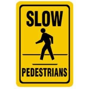  Slow, Pedestrians HDPE Sign