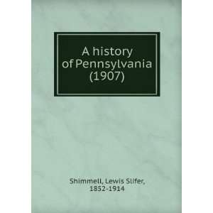   (1907) (9781275617698) Lewis Slifer, 1852 1914 Shimmell Books