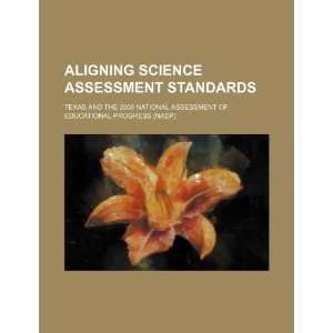  Aligning science assessment standards Texas and the 2009 
