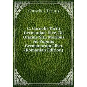   Liber (Romanian Edition) Cornelius Tacitus  Books