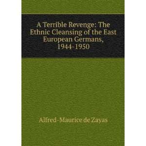 A Terrible Revenge The Ethnic Cleansing of the East 