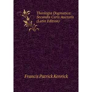   (Latin Edition) (9785876626790) Francis Patrick Kenrick Books