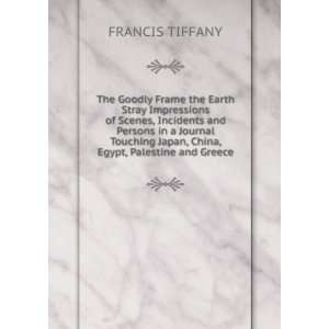   Japan, China, Egypt, Palestine and Greece FRANCIS TIFFANY Books