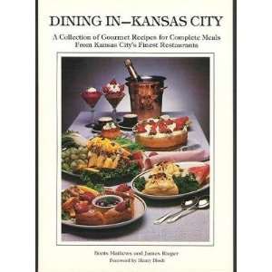  Dining In Kansas City Collection Gourmet Recipes From 