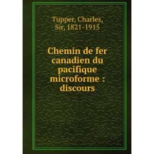   pacifique microforme  discours Charles, Sir, 1821 1915 Tupper Books