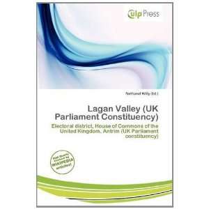  Lagan Valley (UK Parliament Constituency) (9786138443193 